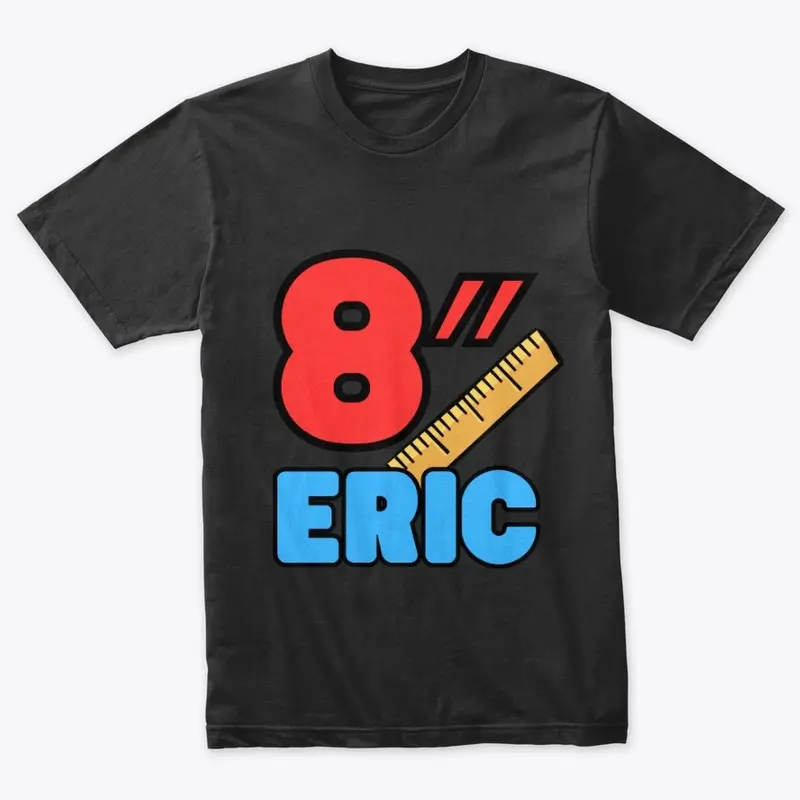 8" Eric