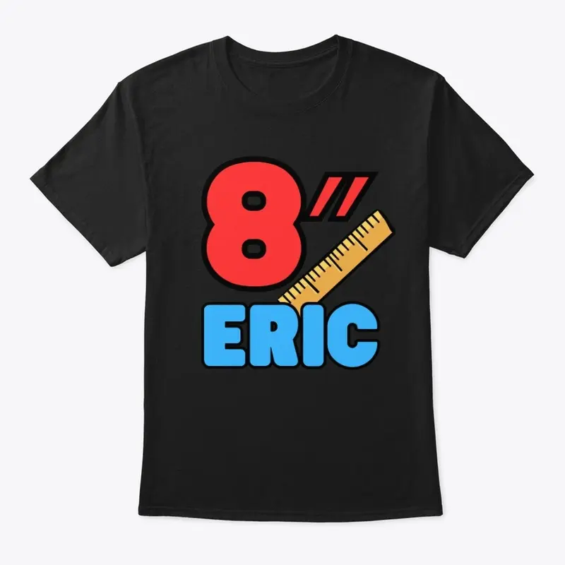 8" Eric