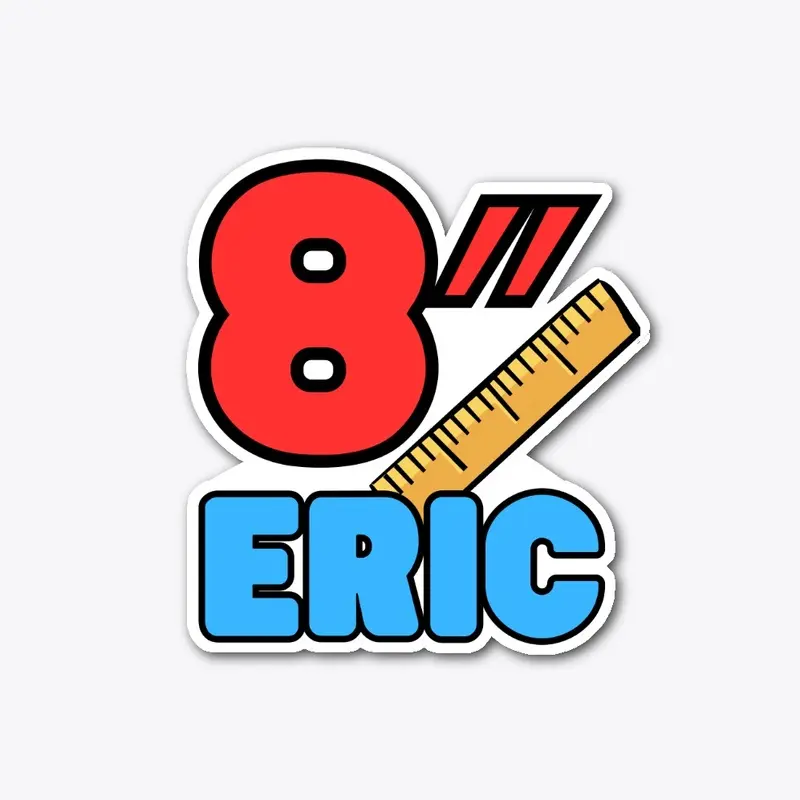 8" Eric