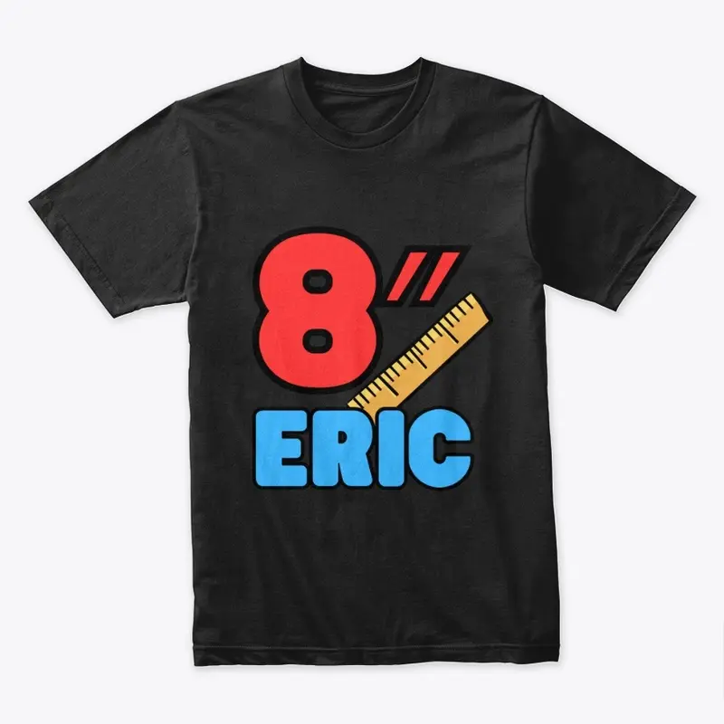 8" Eric