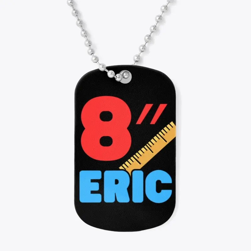 8" Eric